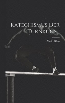 Katechismus Der Turnkunst 1