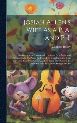 Marietta Holley - Josiah Allen's Wife As a P. A. and P. I., Inbunden