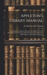 bokomslag Appleton's Library Manual