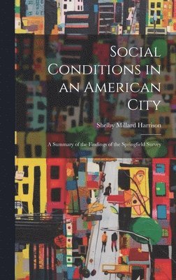 Social Conditions in an American City 1