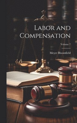 bokomslag Labor and Compensation; Volume 7