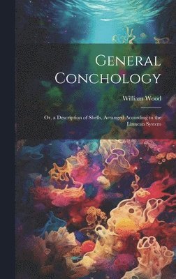 bokomslag General Conchology