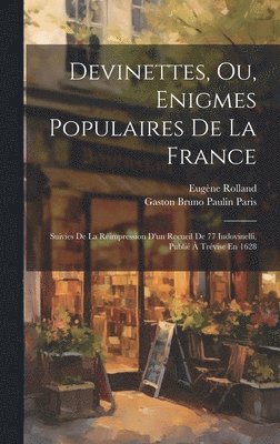 Gaston Bruno Paulin Paris, Eugène Rolland - Devinettes, Ou, Enigmes Populaires De La France, Inbunden