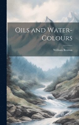 William Renton - Oils and Water-Colours, Inbunden