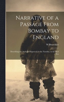 bokomslag Narrative of a Passage From Bombay to England