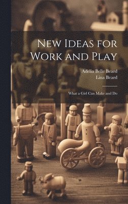 New Ideas for Work and Play 1