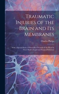bokomslag Traumatic Injuries of the Brain and Its Membranes
