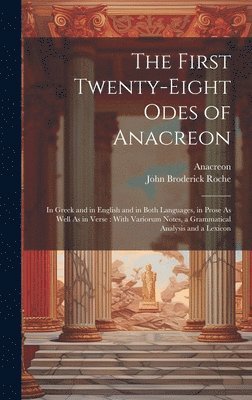 Anacreon, John Broderick Roche - First Twenty-Eight Odes of Anacreon, Inbunden