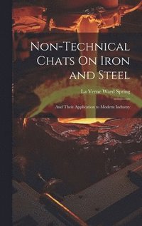 bokomslag Non-Technical Chats On Iron and Steel