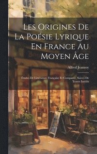 bokomslag Les Origines De La Posie Lyrique En France Au Moyen ge