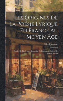 Les Origines De La Posie Lyrique En France Au Moyen ge 1