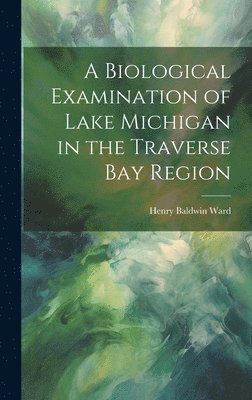 Biological Examination of Lake Michigan in the Traverse Bay Region