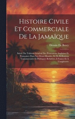 Histoire Civile Et Commerciale De La Jamaïque