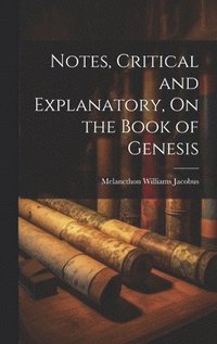 bokomslag Notes, Critical and Explanatory, On the Book of Genesis