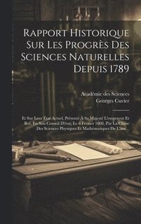 bokomslag Rapport Historique Sur Les Progrs Des Sciences Naturelles Depuis 1789