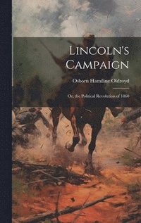 bokomslag Lincoln's Campaign