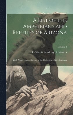 bokomslag A List of the Amphibians and Reptiles of Arizona