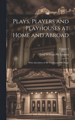 bokomslag Plays, Players and Playhouses at Home and Abroad