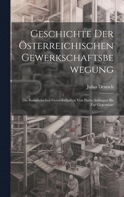 Geschichte Der Österreichischen Gewerkschaftsbewegung
