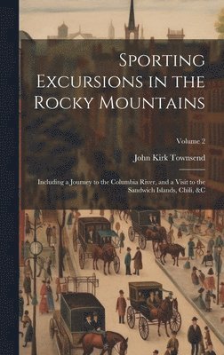 bokomslag Sporting Excursions in the Rocky Mountains