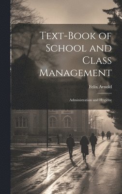 bokomslag Text-Book of School and Class Management