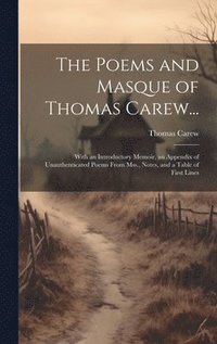 bokomslag The Poems and Masque of Thomas Carew...