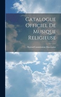bokomslag Catalogue Officiel De Musique Religieuse