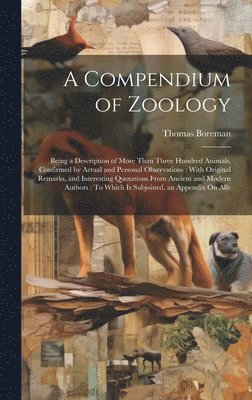 Thomas Boreman - Compendium of Zoology, Inbunden