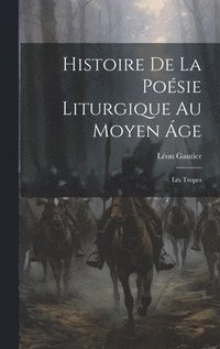 bokomslag Histoire De La Poésie Liturgique Au Moyen Áge
