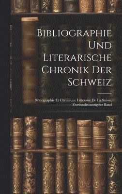 Bibliographie und Literarische Chronik der Schweiz 1