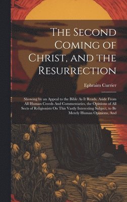 The Second Coming of Christ, and the Resurrection 1