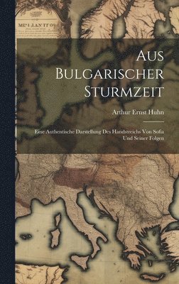 bokomslag Aus Bulgarischer Sturmzeit