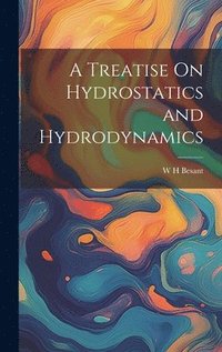 bokomslag A Treatise On Hydrostatics and Hydrodynamics