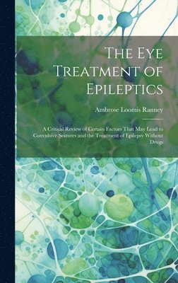 The Eye Treatment of Epileptics 1