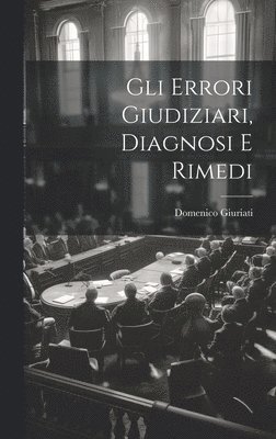 bokomslag Gli Errori Giudiziari, Diagnosi E Rimedi