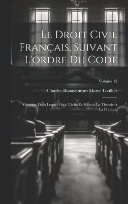 Le Droit Civil Franais, Suivant L'ordre Du Code 1