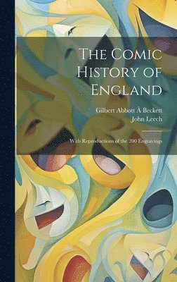 John Leech, Gilbert Abbott À Beckett, Gilbert Abbott À. Beckett, Gilbert Abbott Beckett - Comic History of England, Inbunden