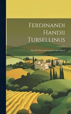Ferdinandi Handii Tursellinus 1