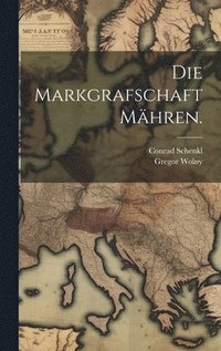 bokomslag Die Markgrafschaft Mhren.