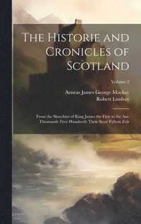 bokomslag The Historie and Cronicles of Scotland