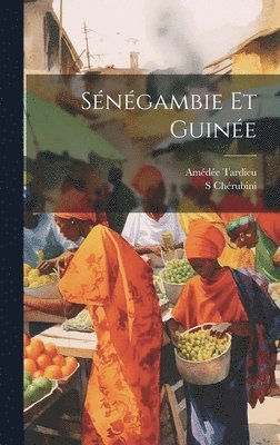 Amédée Tardieu, S Chérubini, S. Chérubini - Sénégambie Et Guinée, Inbunden