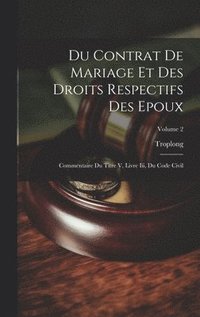 bokomslag Du Contrat De Mariage Et Des Droits Respectifs Des Epoux