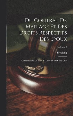 Du Contrat De Mariage Et Des Droits Respectifs Des Epoux 1