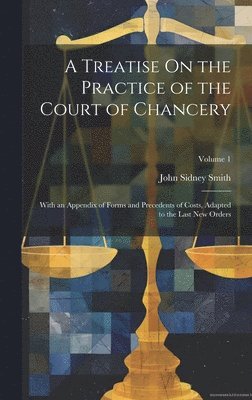 Treatise On the Practice of the Court of Chancery