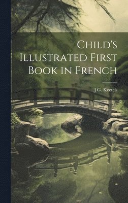 bokomslag Child's Illustrated First Book in French