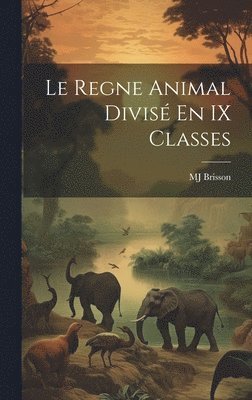 Le Regne Animal Divis En IX Classes 1