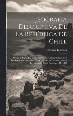 Enrique Espinoza - Jeografia Descriptiva De La República De Chile, Inbunden