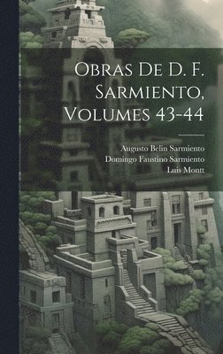 Obras De D. F. Sarmiento, Volumes 43-44 1