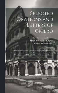 bokomslag Selected Orations and Letters of Cicero