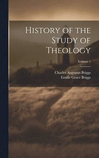 bokomslag History of the Study of Theology; Volume 1